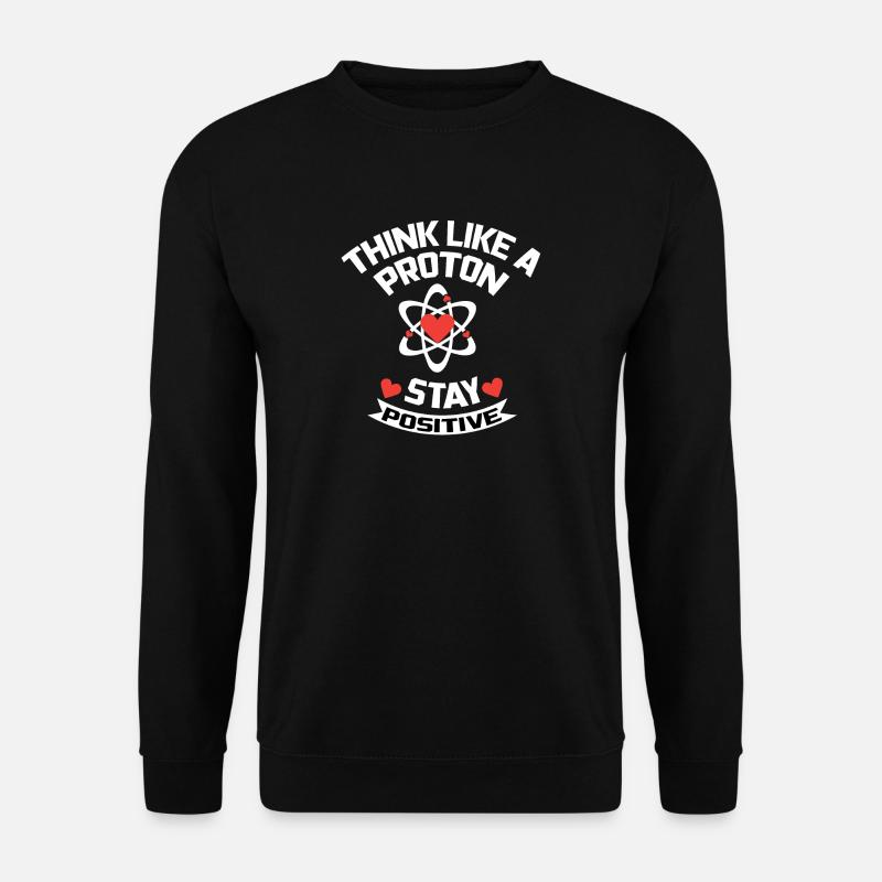 Restez positif Proton / Atom - Sweat-shirt Unisexe - noir