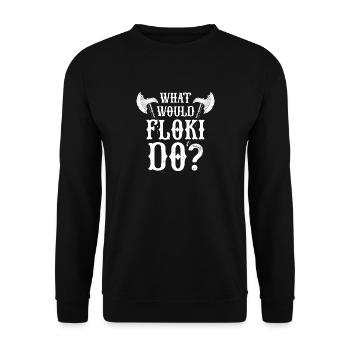 Floki Wikinger Nordisch Spruch Geschenk TV - Unisex Pullover - Schwarz - Vorne - Alina (178cm) & Michal (187cm)