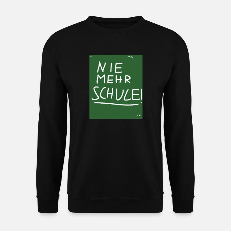 Nie mehr Schule! - Unisex Pullover - Schwarz