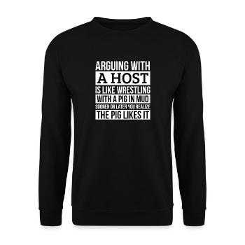 Host Shirt, Like Arguing With A Pig in Mud Host - Unisex Sweatshirt - black - Front - Alina (178cm) & Michal (187cm)