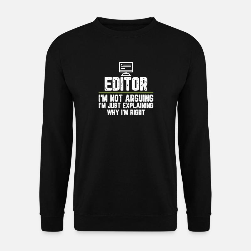 Editor Ich streite nicht Ich erkläre nur warum - Unisex Pullover - Schwarz