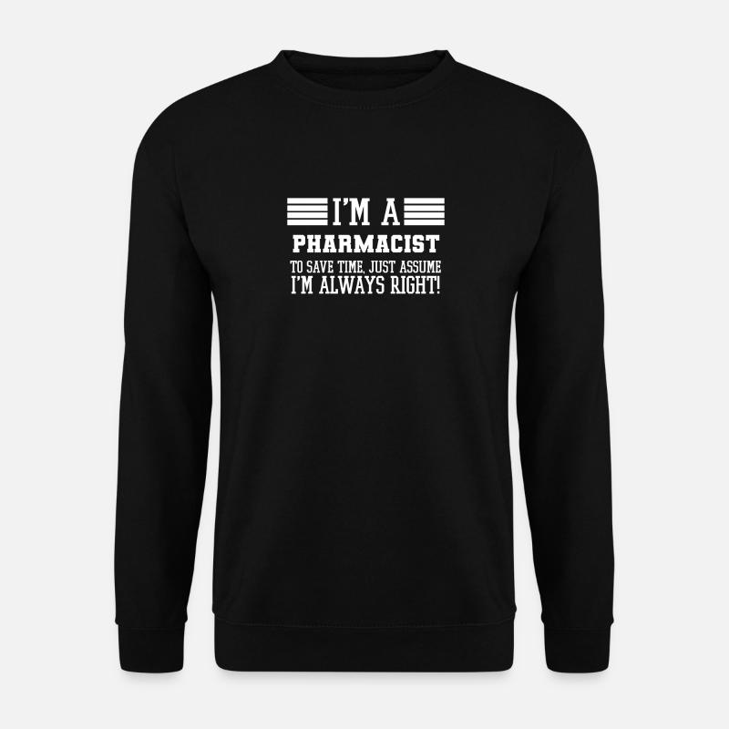Apotheker Geschenk, ich bin ein Apotheker, um Zeit zu sparen - Unisex Pullover - Schwarz