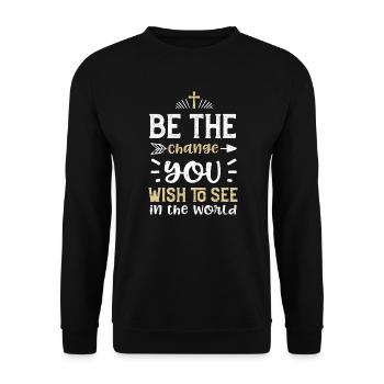 Be the change you wish to see in... - Unisex Pullover - Schwarz - Vorne - Alina (178cm) & Michal (187cm)