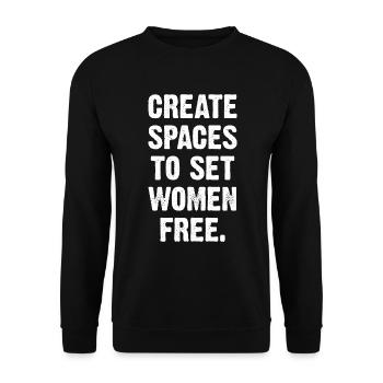 Create Spaces To Set Women Free - Unisex Sweatshirt - black - Front - Alina (178cm) & Michal (187cm)
