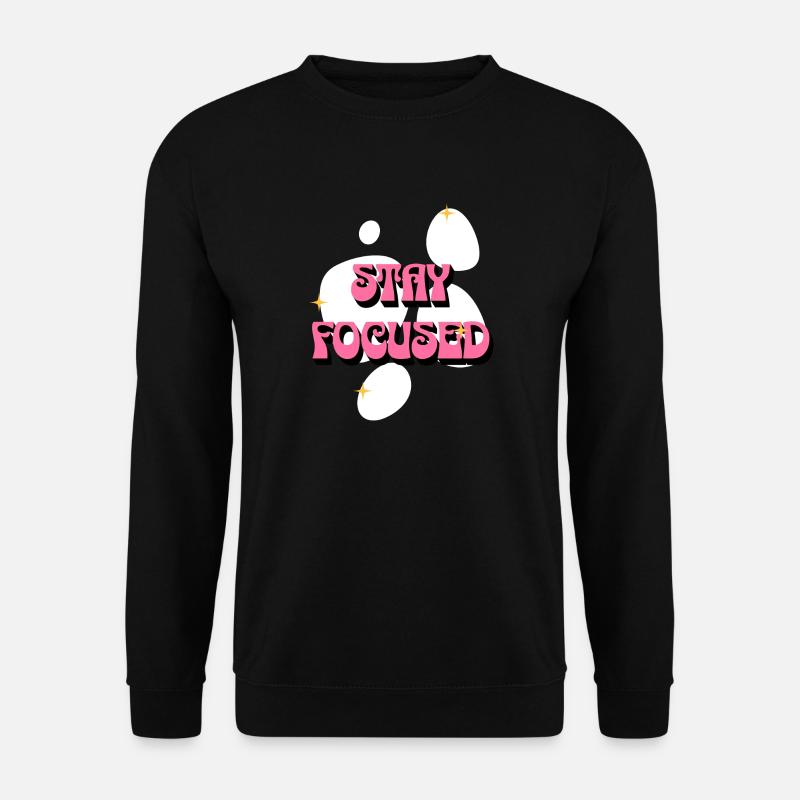 Stay Focused Positive Affirmationen Pink Frauen - Unisex Pullover - Schwarz