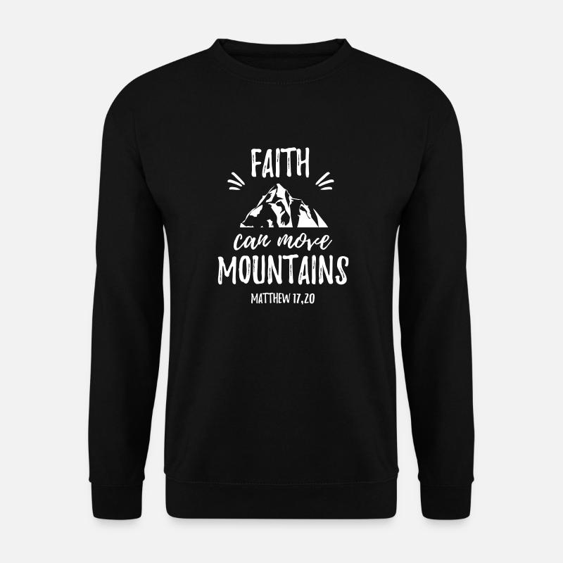 Faith can move Mountains - Mattew 17;20 - Unisex Pullover - Schwarz