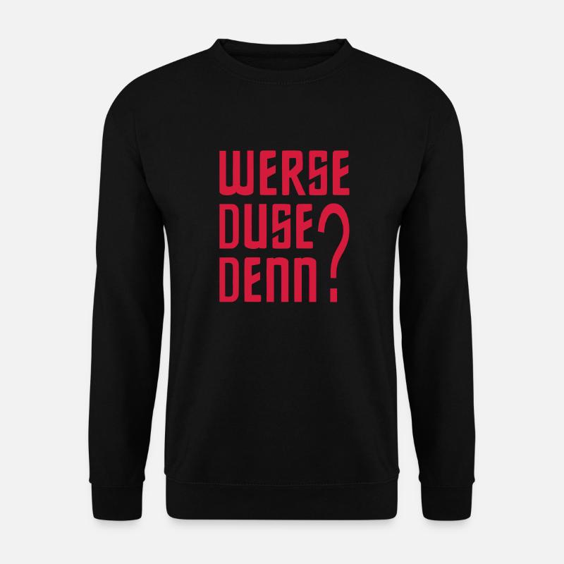 WERSE DUSE BECAUSE? - Unisex Sweatshirt - black