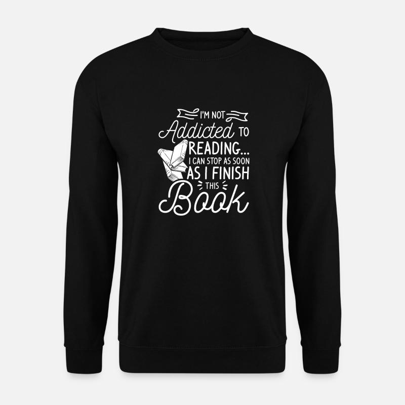 I'm not addicted to reading - Unisex Pullover - Schwarz
