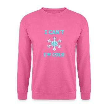 I can't i'm cold - Sweat-shirt Unisexe - rose - Devant