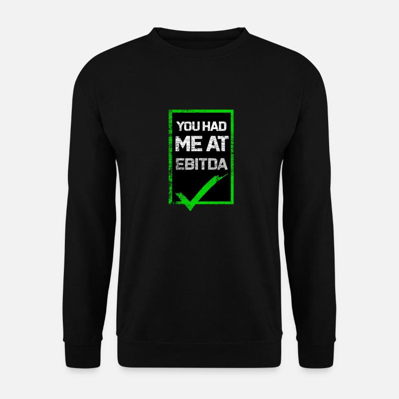 Du hattest mich bei Ebitda - Unisex Pullover - Schwarz