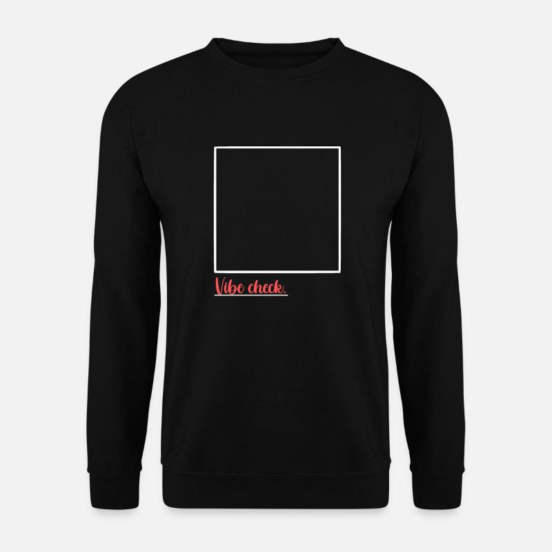 vibe chec - Unisex Sweatshirt - black