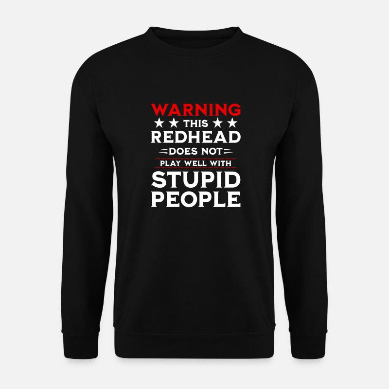Rote Haare - Dumme Leute - Unisex Pullover - Schwarz
