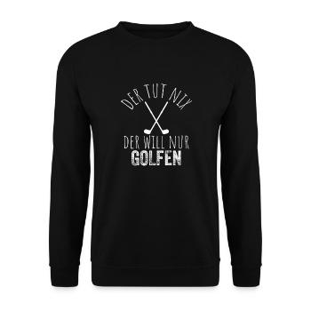 Der tut nix der will nur Golfen - Golf Spieler - Unisex Pullover - Schwarz - Vorne - Alina (178cm) & Michal (187cm)