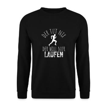 Der tut nix der will nur laufen - Läufer Sport - Unisex Pullover - Schwarz - Vorne - Alina (178cm) & Michal (187cm)