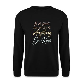 Dans un monde où vous pouvez être n’importe quoi, soyez gentil Citation - Sweat-shirt Unisexe - noir - Devant - Alina (178cm) & Michal (187cm)