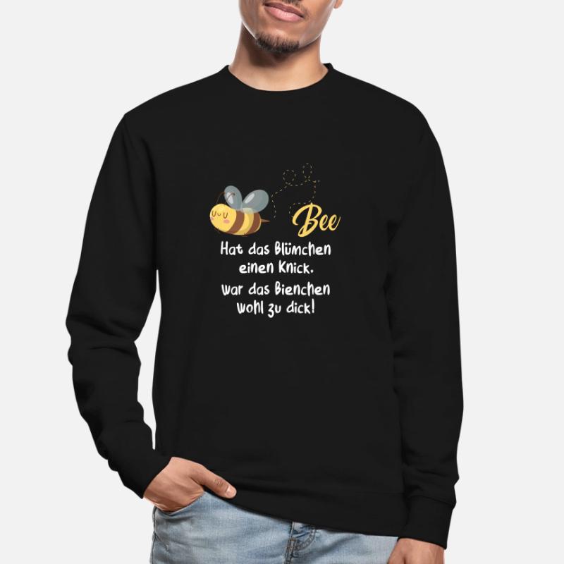 Hat Das Blümchen Einen Knick War Das Bienchen Wohl Unisex Pullover