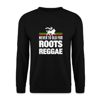 Nie Zu Alt Für Roots Reggae - Unisex Pullover - Schwarz - Vorne - Alina (178cm) & Michal (187cm)
