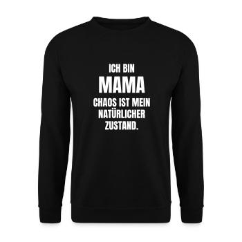 Ich bin Mama. Chaos ist mein natürlicher Zustand. - Unisex Pullover - Schwarz - Vorne - Alina (178cm) & Michal (187cm)