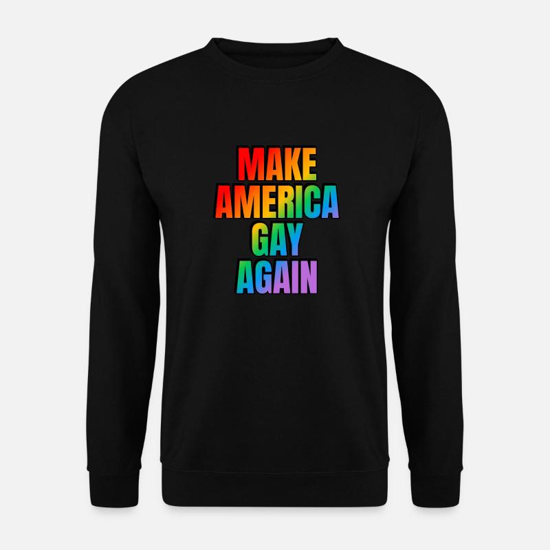 Make America GAY Again - Unisex Sweatshirt - black