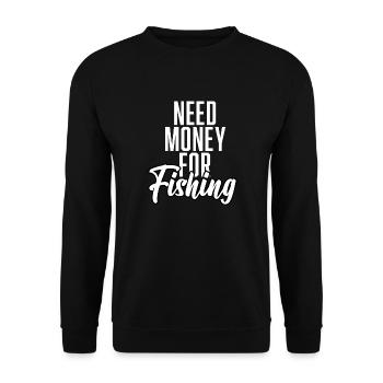 Need Money For Fishing - Unisex Sweatshirt - black - Front - Alina (178cm) & Michal (187cm)