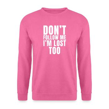 Don't Follow Me I'm Lost Too produit - Sweat-shirt Unisexe - rose - Devant