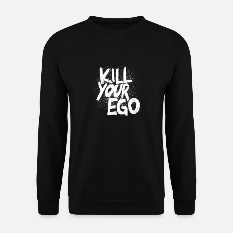 Kill your Ego - Unisex Sweatshirt - black