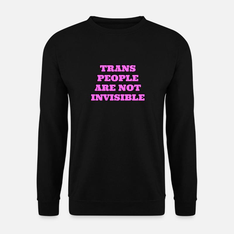 Trans people are not invisible - Unisex Sweatshirt - black