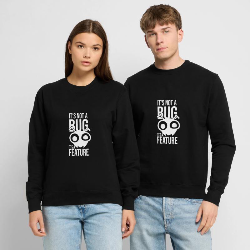 Its Not A Bug Its A Feature Coder Coding Geschenk Unisex Pullover