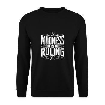 Madness rules the world Motivation Hope - Unisex Sweatshirt - black - Front - Alina (178cm) & Michal (187cm)