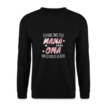Ich habe zwei Titel Mama und Oma ich rocke beide - Unisex Pullover - Schwarz - Vorne - Alina (178cm) & Michal (187cm)