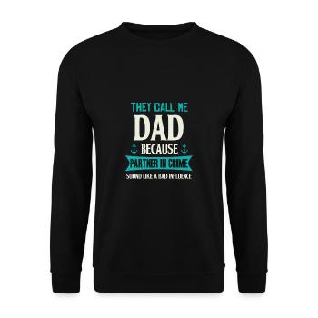 They call me dad because .. - Dad - Vater - Shirt - Unisex Pullover - Schwarz - Vorne - Alina (178cm) & Michal (187cm)