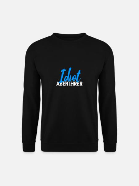 Idiot aber ihrer Pärchen Partnerlook - Unisex Pullover - Schwarz