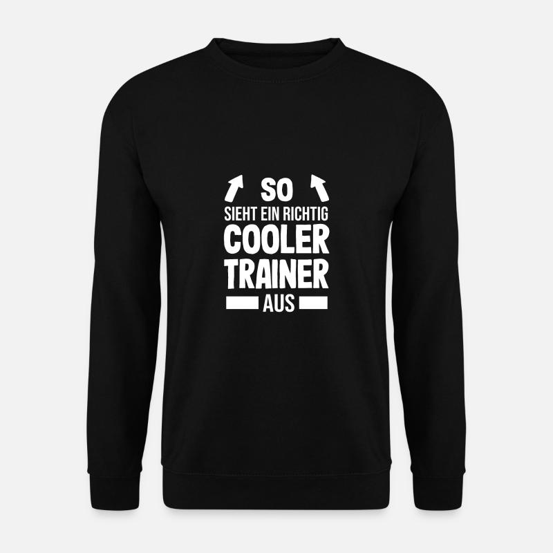 So sieht ein richtig cooler Trainer aus - Unisex Pullover - Schwarz