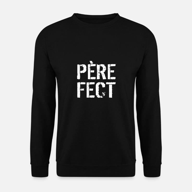 Cadeau Anniversaire Pere fect - Unisex Pullover - Schwarz