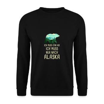 Ich Muss Gar Nix Ich Muss Nur Nach Alaska USA - Unisex Pullover - Schwarz - Vorne - Alina (178cm) & Michal (187cm)
