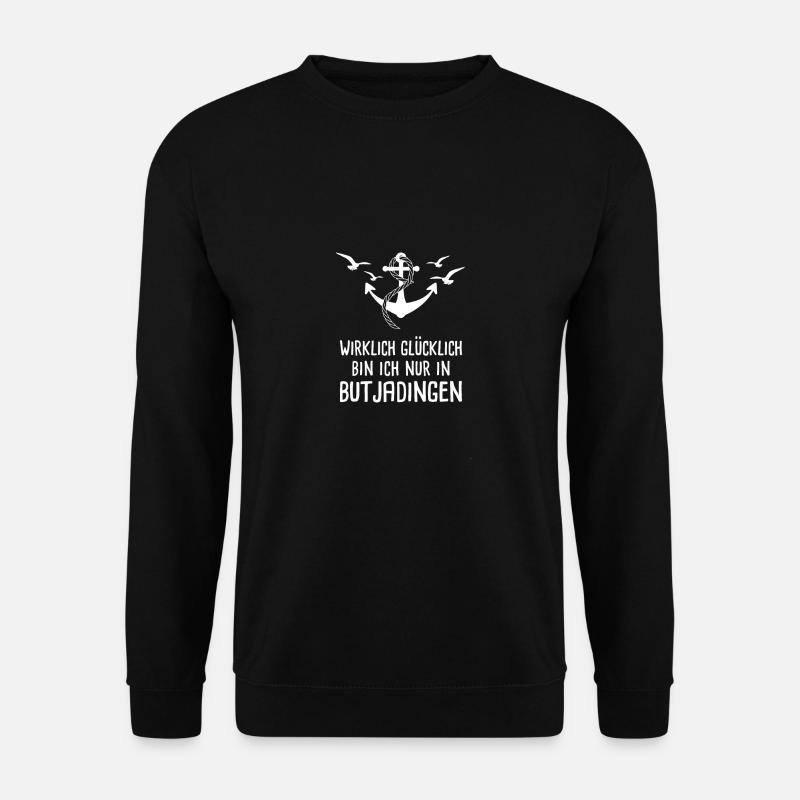 Wirklich Glücklich Bin Ich Nur In Butjadingen - Unisex Pullover - Schwarz