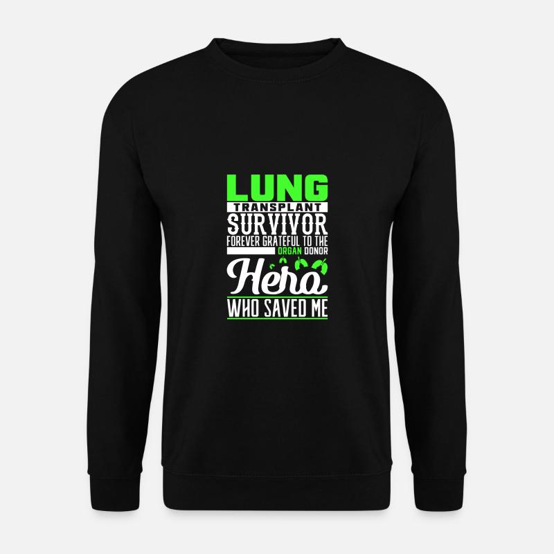 Lung transplant survivor forever grateful to the o - Unisex Pullover - Schwarz
