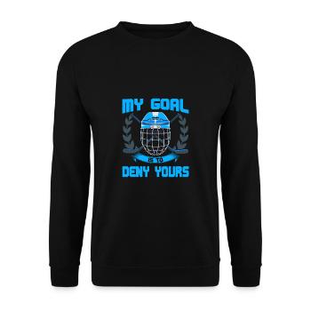 My Goal Is To Deny Yours Eishockey Torwart - Unisex Pullover - Schwarz - Vorne - Alina (178cm) & Michal (187cm)