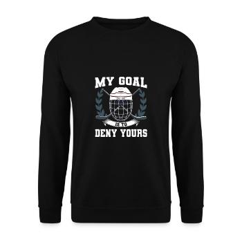 My Goal Is To Deny Yours Eishockey Torwart - Unisex Pullover - Schwarz - Vorne - Alina (178cm) & Michal (187cm)