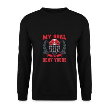 My Goal Is To Deny Yours Eishockey Torwart - Unisex Pullover - Schwarz - Vorne - Alina (178cm) & Michal (187cm)