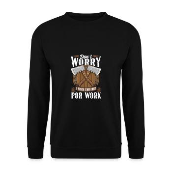 Logger Don't Worry I Need This Axe For Work - Unisex Sweatshirt - black - Front - Alina (178cm) & Michal (187cm)