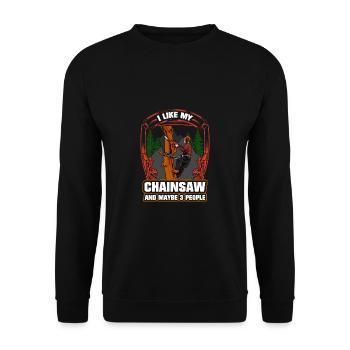 Motorsäge I Like My Chainsaw And Mabye 3 People - Unisex Pullover - Schwarz - Vorne - Alina (178cm) & Michal (187cm)