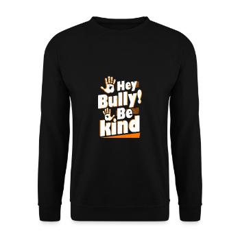 Hey Bully Be Kind Anti Bullying - Unisex Sweatshirt - black - Front - Alina (178cm) & Michal (187cm)