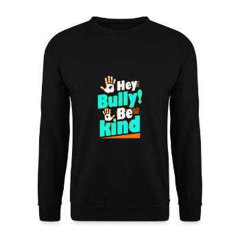 Hey Bully Be Kind Anti Bullying - Unisex Sweatshirt - black - Front - Alina (178cm) & Michal (187cm)