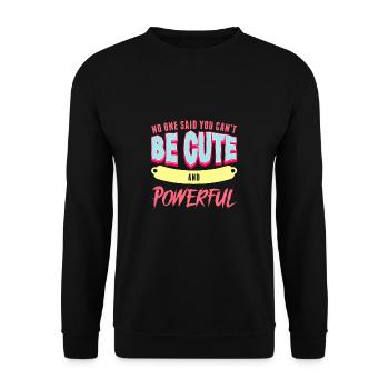 No One Said You Cant Be Cute And Powerful - Unisex Sweatshirt - black - Front - Alina (178cm) & Michal (187cm)