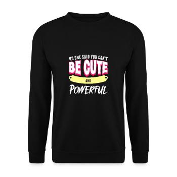 No One Said You Cant Be Cute And Powerful Growth - Unisex Sweatshirt - black - Front - Alina (178cm) & Michal (187cm)