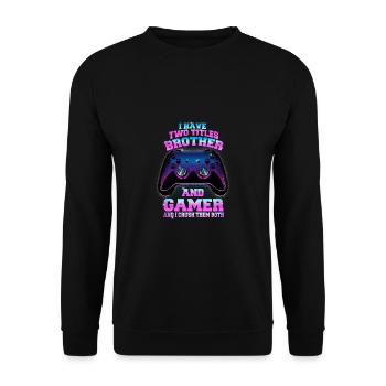 Gaming I Have Two Titles Brother And Gamer - Unisex Sweatshirt - black - Front - Alina (178cm) & Michal (187cm)