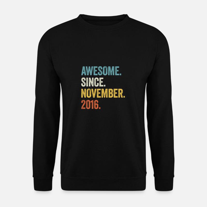 Awesome Since November 2016 6. Geburtstag - Unisex Pullover - Schwarz
