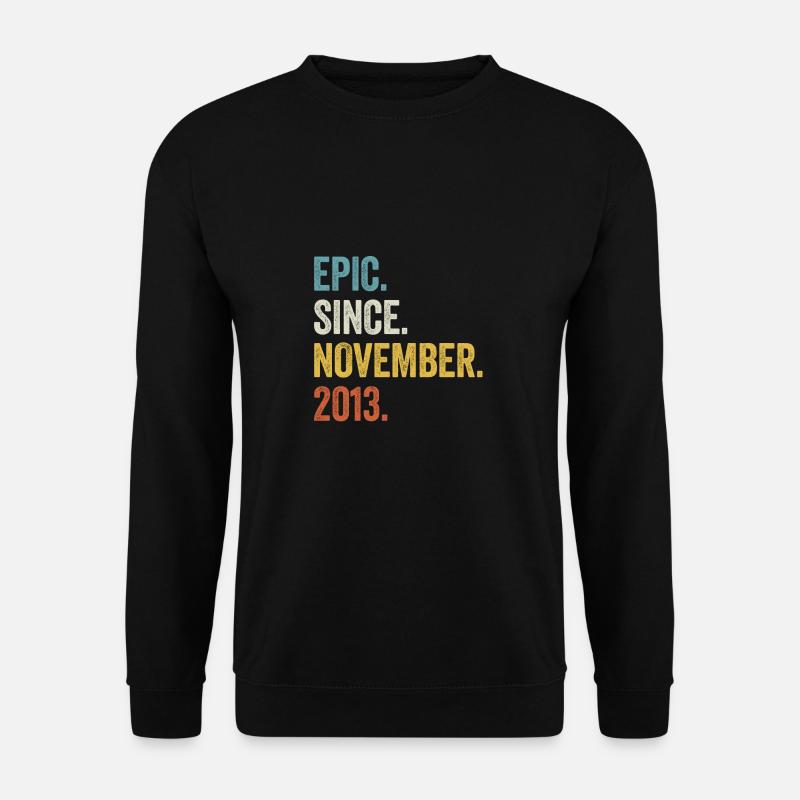Epic Since November 2013 9. Geburtstag - Unisex Pullover - Schwarz