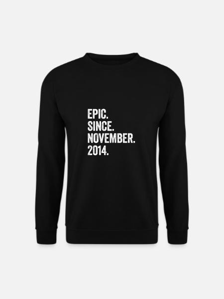 Epic Since November 2014 8. Geburtstag - Unisex Pullover - Schwarz